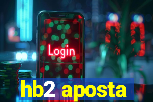 hb2 aposta